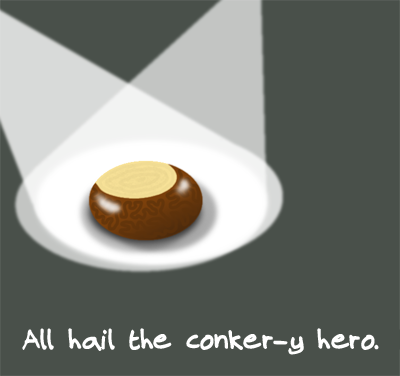 All hail the conker-y hero